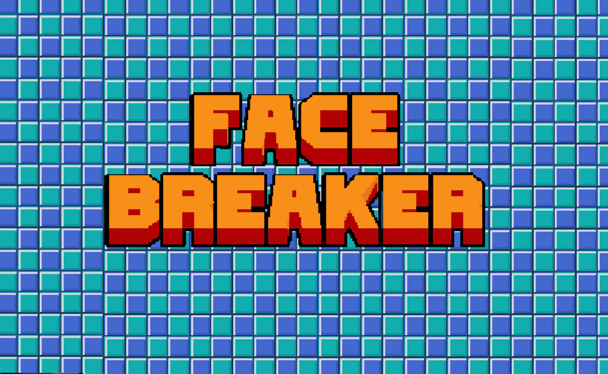 Face Breaker Preview